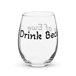 I Drink Because of Ewe Wine Glass